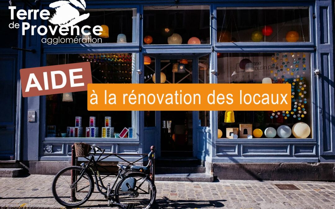 Terre de Provence Agglomération aide à la rénovation des locaux